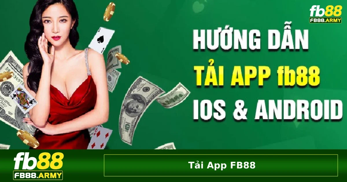Tải app FB88 3 Hướng dẫn chi tiết tải App FB88 cho Android và iOS từ a-z